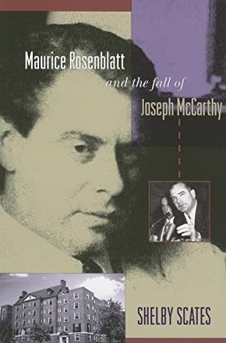 Imagen de archivo de Maurice Rosenblatt and the Fall of Joseph McCarthy a la venta por Reuseabook
