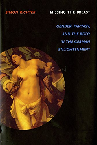 9780295986111: Missing the Breast: Gender, Fantasy, and the Body in the German Enlightenment (Literary Conjugations)