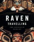 9780295986197: Raven Travelling: Two Centuries of Haida Art