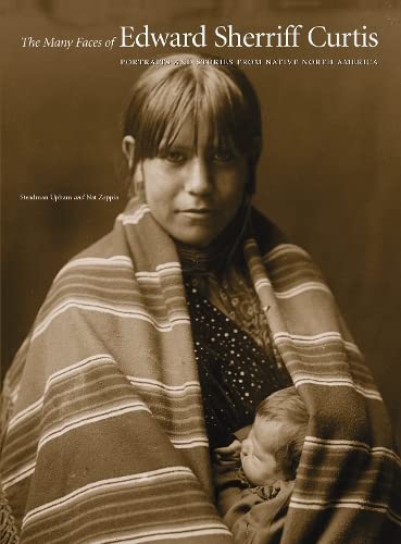 9780295986258: The Many Faces of Edward Sherriff Curtis: Portraits and Stories from Native North America