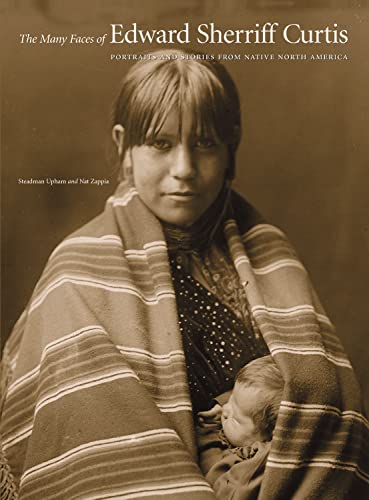 Stock image for The Many Faces of Edward Sherriff Curtis: Portraits And Stories from Native North America for sale by HPB-Ruby