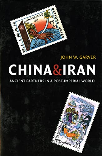 Imagen de archivo de China & Iran : Ancient Partners in a Post-Imperial World a la venta por Better World Books