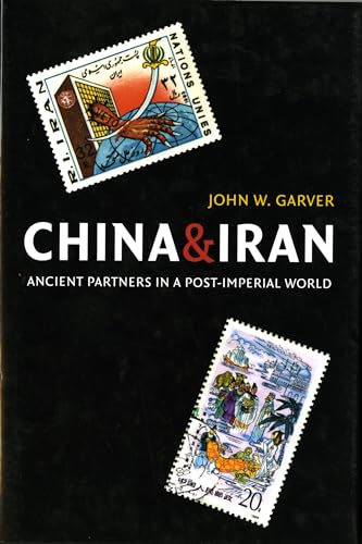 9780295986319: China And Iran: Ancient Partners in a Post-imperial World