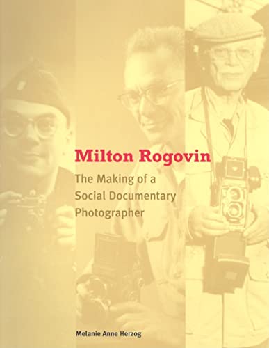 Imagen de archivo de Milton Rogovin : The Making of a Social Documentary Photographer a la venta por Better World Books