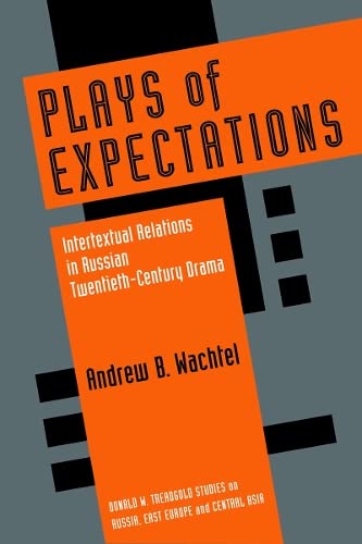 9780295986470: Plays of Expectations: Intertextual Relations in Russian Twentieth-Century Drama (Donald W. Treadgold Studies on Russia, East Europe, and Central Asia)