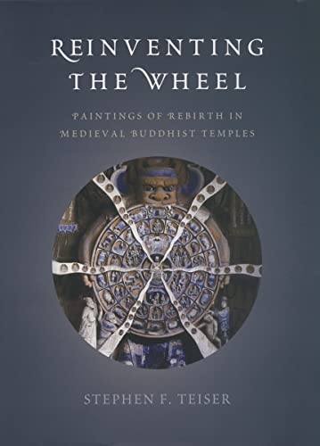 Stock image for Reinventing the Wheel: Paintings of Rebirth in Medieval Buddhist Temples for sale by -OnTimeBooks-