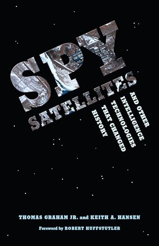 Imagen de archivo de Spy Satellites and Other Intelligence Technologies That Changed History a la venta por Blackwell's