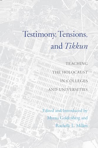 Stock image for Testimony, Tensions, and Tikkun: Teaching the Holocaust in Colleges and Universities (Pastora Goldner Series) for sale by The Book Spot