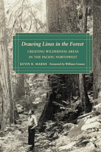 9780295987026: Drawing Lines in the Forest: Creating Wilderness Areas in the Pacific Northwest (Weyerhaeuser Environmental Books)