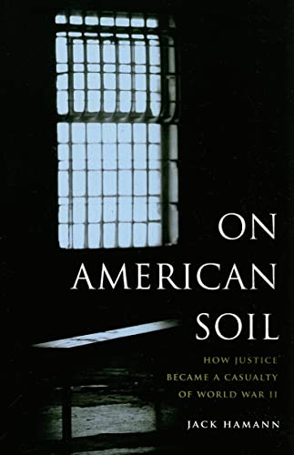 Imagen de archivo de On American Soil: How Justice Became a Casualty of World War II (V Ethel Willis White Books) a la venta por SecondSale