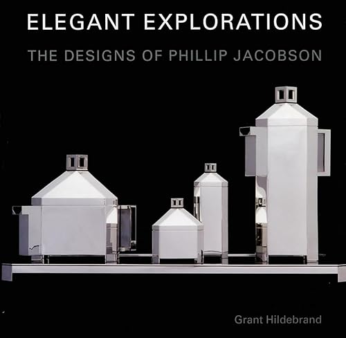 Stock image for Elegant Explorations: The Designs of Phillip Jacobson for sale by WorldofBooks