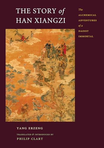 Beispielbild fr Story of Han Xiangzi: The Alchemical Adventures of a Daoist Immortal zum Verkauf von Maya Jones Books