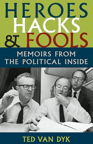 Stock image for Heroes, Hacks, and Fools: Memoirs from the Political Inside for sale by Books-FYI, Inc.