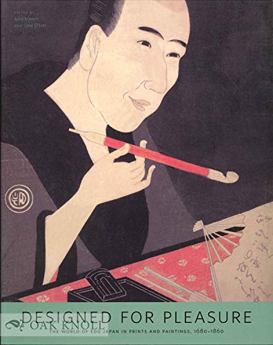 Designed for Pleasure: The World of Edo Japan in Prints and Paintings, 1680-1860 (9780295987866) by Meech, Julia; Oliver, Jane