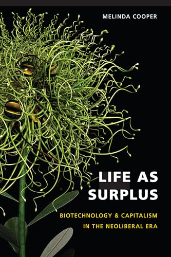 Stock image for Life As Surplus: Biotechnology and Capitalism in the Neoliberal Era for sale by SecondSale