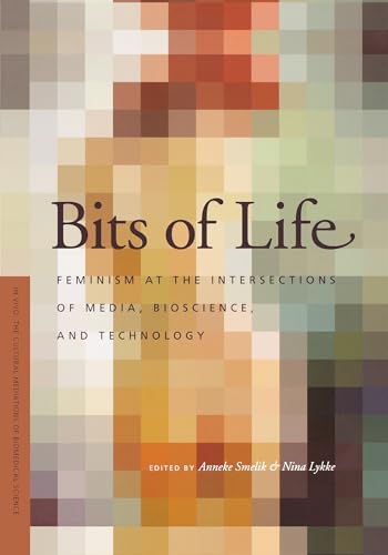 Beispielbild fr Bits of Life: Feminism at the Intersections of Media, Bioscience, and Technology zum Verkauf von HPB-Ruby