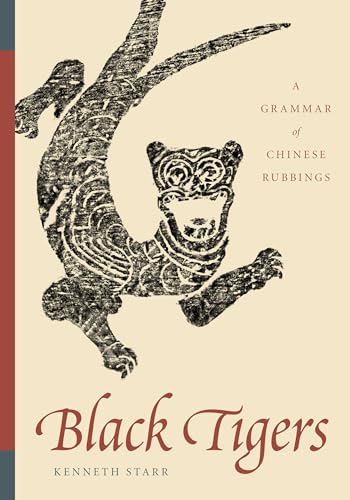 9780295988115: Black Tigers: A Grammar of Chinese Rubbings (A China Program Book)