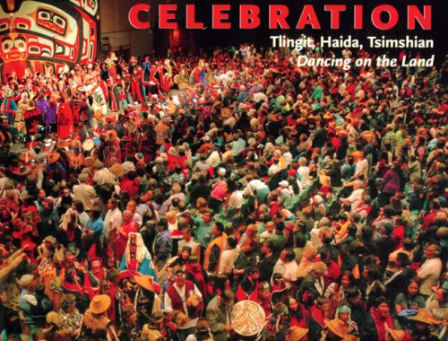 Beispielbild fr Celebration: Tlingit, Haida, Tsimshian Dancing on the Land zum Verkauf von Powell's Bookstores Chicago, ABAA