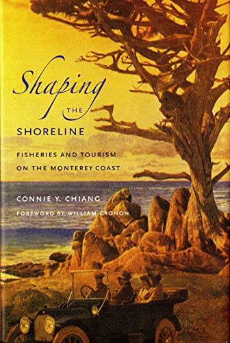 Beispielbild fr Shaping the Shoreline : Fisheries and Tourism on the Monterey Coast zum Verkauf von Better World Books: West
