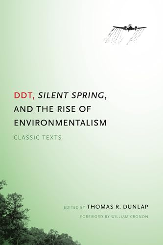 DDT, Silent Spring, and the Rise of Environmentalism: Classic Texts (Weyerhaeuser Environmental Classics) (9780295988344) by Dunlap, Thomas