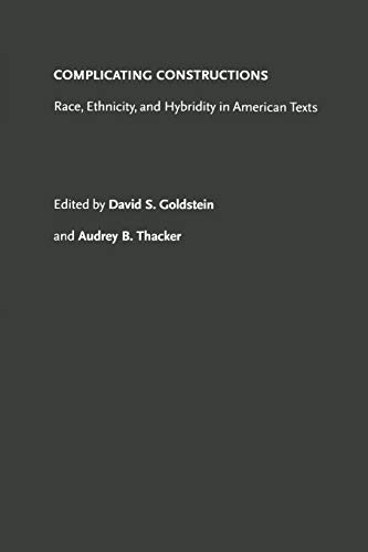 Stock image for Complicating Constructions   Race, Ethnicity, and Hybridity in American Texts for sale by Revaluation Books