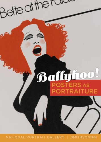 Beispielbild fr Ballyhoo!: Posters as Portraiture zum Verkauf von SecondSale