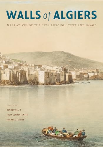 Walls of Algiers: Narratives of the City through Text and Image