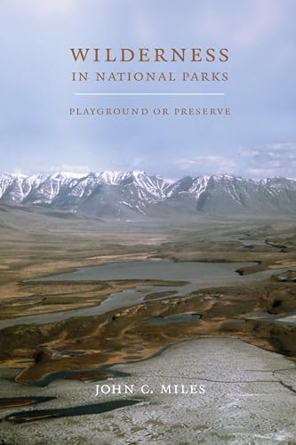 Wilderness in National Parks: Playground or Preserve.