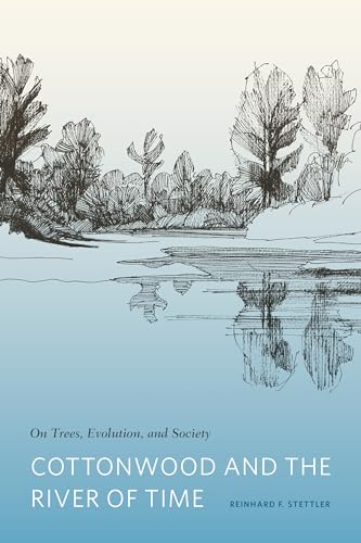 Cottonwood and the River of Time: On Trees, Evolution, and Society