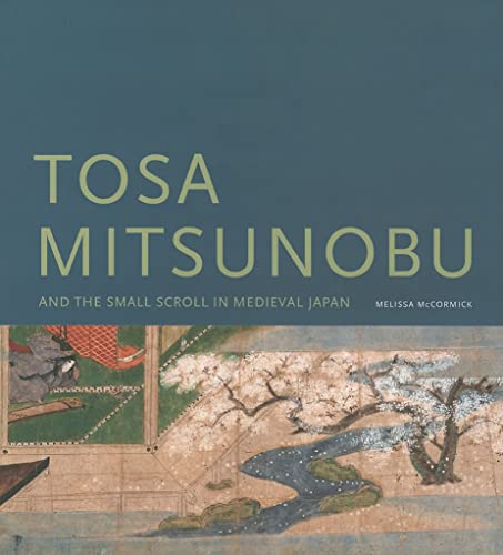 Beispielbild fr Tosa Mitsunobu and the Small Scroll in Medieval Japan zum Verkauf von Magers and Quinn Booksellers
