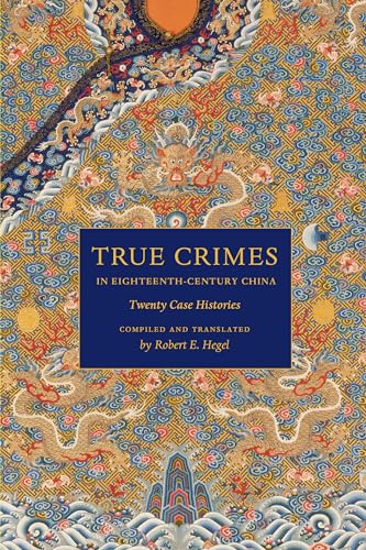 Imagen de archivo de True Crimes in Eighteenth-Century China a la venta por Blackwell's