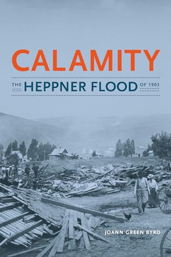 9780295989419: Calamity: The Heppner Flood of 1903