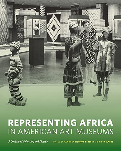 Stock image for Representing Africa in American Art Museums: A Century of Collecting and Display for sale by Salish Sea Books