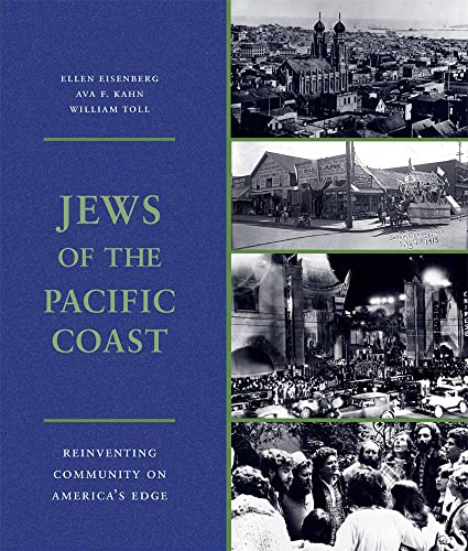 Jews of the Pacific Coast (Samuel and Althea Stroum Book) (9780295989655) by Eisenberg, Ellen; Kahn, Ava; Toll, William