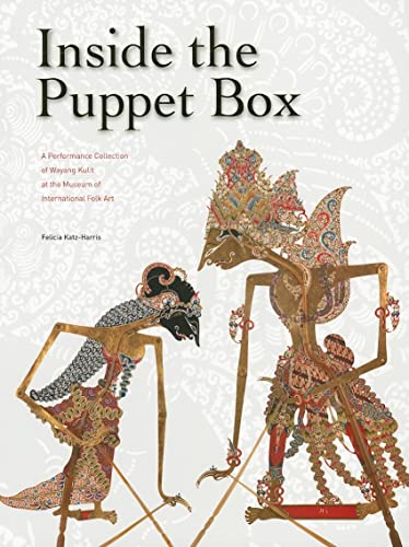 Stock image for Inside the Puppet Box: A Performance Collection of Wayang Kulit at the Museum of International Folk Art for sale by GF Books, Inc.