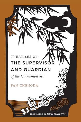 Beispielbild fr Treatises of the Supervisor & Guardian of the Cinammon Sea: The Natural World & Material Culture of 12th Century South China zum Verkauf von Powell's Bookstores Chicago, ABAA