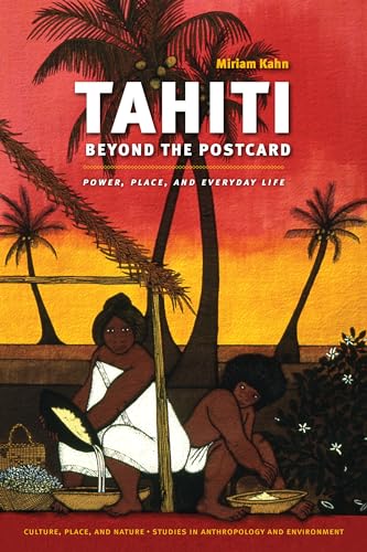Stock image for Tahiti Beyond the Postcard: Power, Place, and Everyday Life for sale by ThriftBooks-Dallas