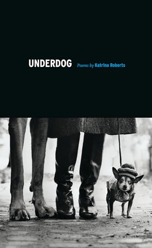 Beispielbild fr Underdog: Poems (The Pacific Northwest Poetry Series: 2011) zum Verkauf von Powell's Bookstores Chicago, ABAA