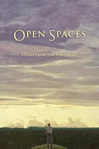 Beispielbild fr Open Spaces: Voices from the Northwest zum Verkauf von SecondSale