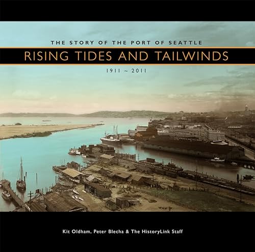 Stock image for Rising Tides and Tailwinds: The Story of the Port of Seattle, 1911-2011 for sale by SecondSale