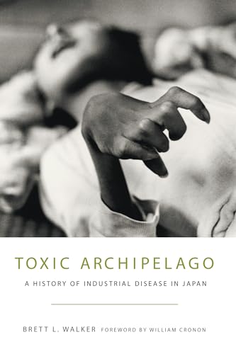 9780295991382: Toxic Archipelago: A History of Industrial Disease in Japan (Weyerhaeuser Environmental Books)