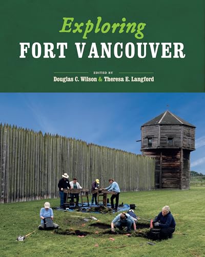 Stock image for Exploring Fort Vancouver for sale by Chaparral Books