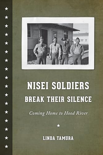 9780295992099: Nisei Soldiers Break Their Silence: Coming Home to Hood River (Scott and Laurie Oki Series in Asian American Studies)