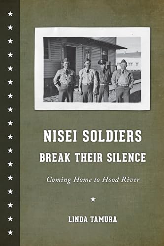 9780295992099: Nisei Soldiers Break Their Silence: Coming Home to Hood River (Scott and Laurie Oki Series in Asian American Studies (Paperback))