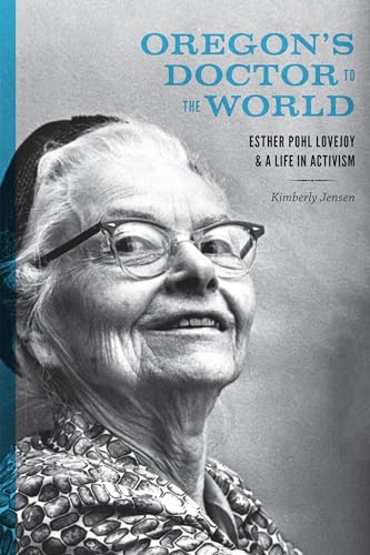 Stock image for Oregon's Doctor to the World: Esther Pohl Lovejoy and a Life in Activism for sale by SecondSale
