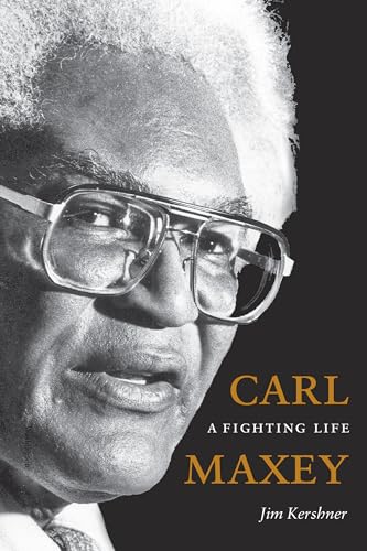 Stock image for Carl Maxey: A Fighting Life (V. Ethel Willis White Books xx) for sale by Goodwill Industries