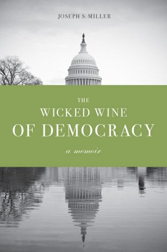 9780295992327: The Wicked Wine of Democracy: A Memoir of a Political Junkie, 1948-1995