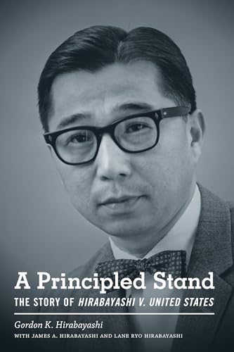 Stock image for A Principled Stand : The Story of Hirabayashi V. United States for sale by Better World Books