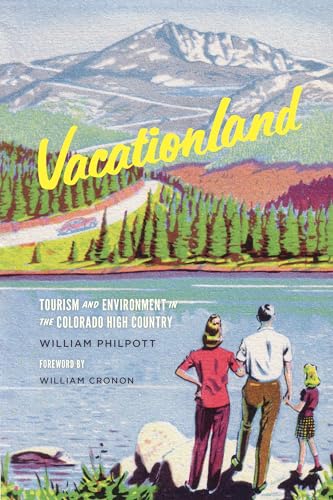 9780295992730: Vacationland: Tourism and Environment in the Colorado High Country (Weyerhaeuser Environmental Books)