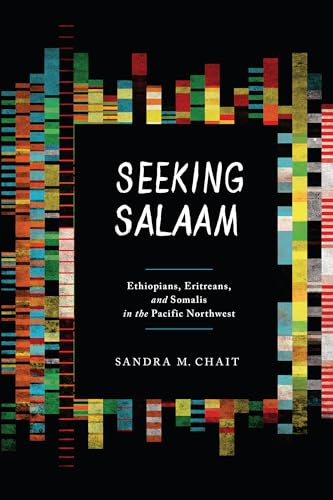 Imagen de archivo de Seeking Salaam: Ethiopians, Eritreans, and Somalis in the Pacific Northwest a la venta por ThriftBooks-Atlanta